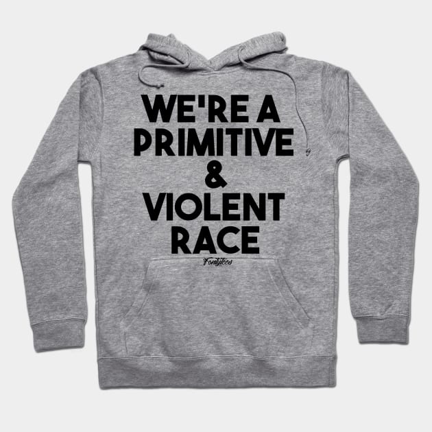 VIOLENT RACE (B) Hoodie by fontytees